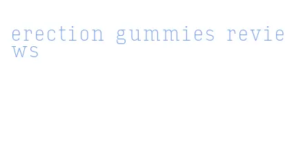 erection gummies reviews