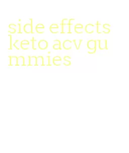 side effects keto acv gummies