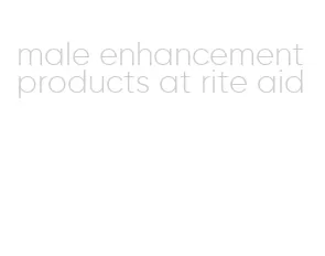 male enhancement products at rite aid