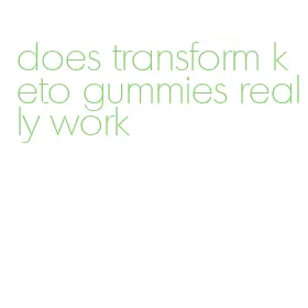 does transform keto gummies really work