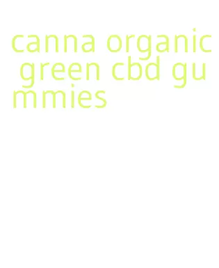 canna organic green cbd gummies