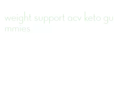 weight support acv keto gummies