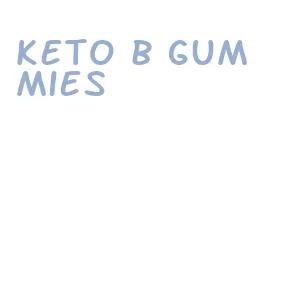 keto b gummies