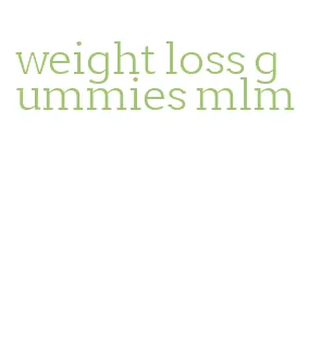 weight loss gummies mlm