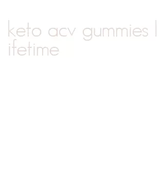 keto acv gummies lifetime