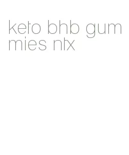 keto bhb gummies ntx