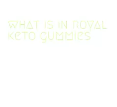 what is in royal keto gummies