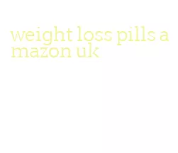 weight loss pills amazon uk