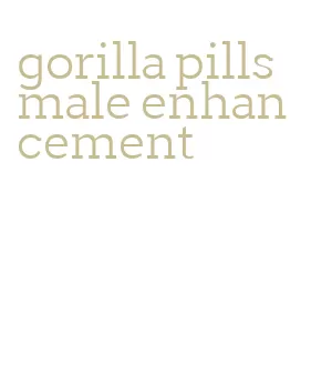gorilla pills male enhancement
