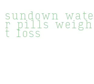 sundown water pills weight loss