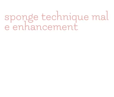 sponge technique male enhancement
