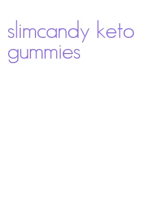 slimcandy keto gummies