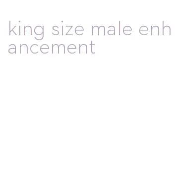 king size male enhancement