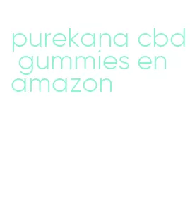 purekana cbd gummies en amazon