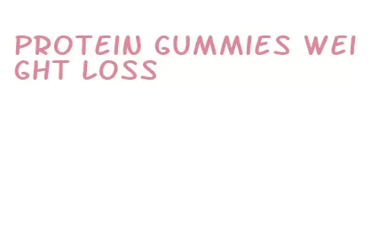 protein gummies weight loss