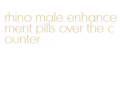 rhino male enhancement pills over the counter
