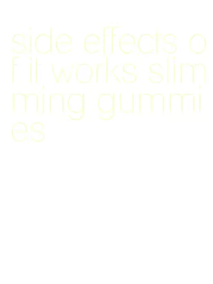 side effects of it works slimming gummies