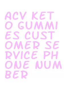 acv keto gummies customer service phone number