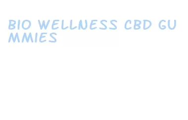 bio wellness cbd gummies