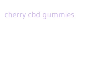 cherry cbd gummies