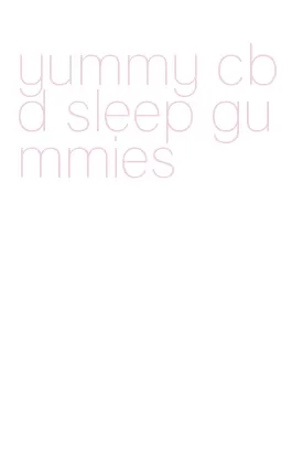 yummy cbd sleep gummies
