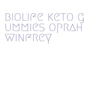 biolife keto gummies oprah winfrey