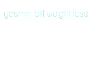 yasmin pill weight loss