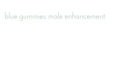 blue gummies male enhancement