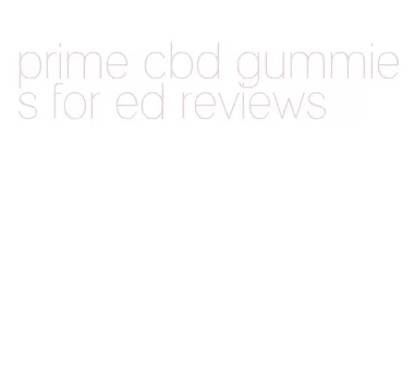 prime cbd gummies for ed reviews