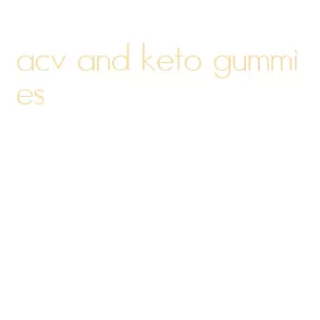 acv and keto gummies