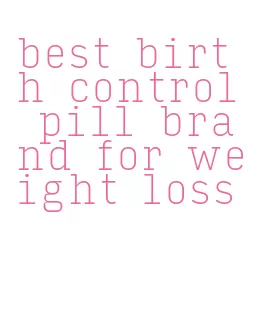 best birth control pill brand for weight loss