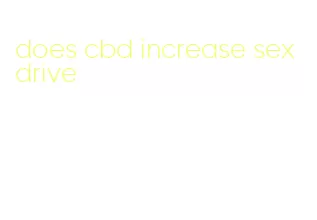 does cbd increase sex drive