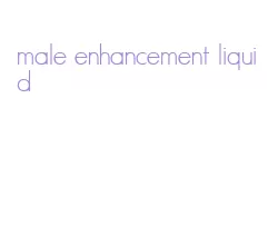 male enhancement liquid