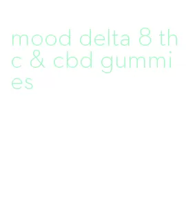 mood delta 8 thc & cbd gummies