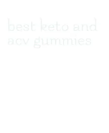 best keto and acv gummies
