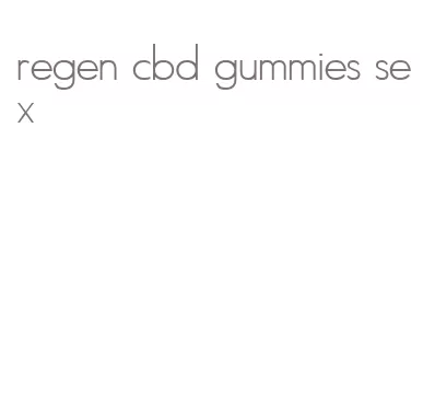 regen cbd gummies sex
