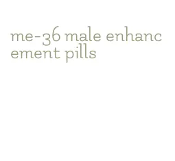 me-36 male enhancement pills