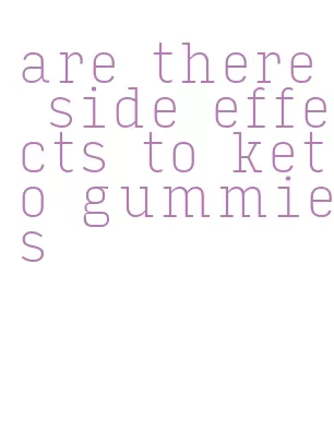 are there side effects to keto gummies