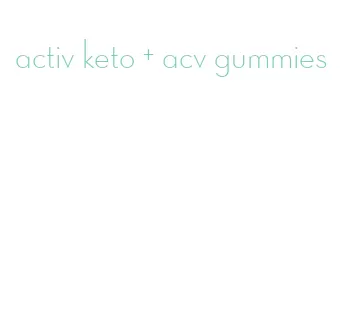 activ keto + acv gummies