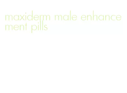 maxiderm male enhancement pills