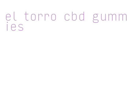 el torro cbd gummies
