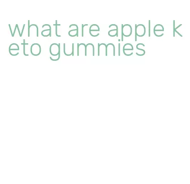 what are apple keto gummies