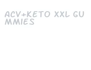 acv+keto xxl gummies