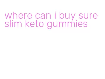 where can i buy sure slim keto gummies