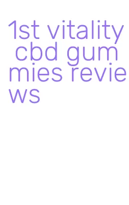 1st vitality cbd gummies reviews