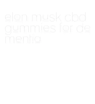 elon musk cbd gummies for dementia
