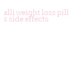 alli weight loss pills side effects