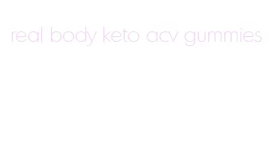 real body keto acv gummies