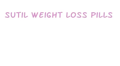 sutil weight loss pills