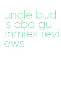 uncle bud's cbd gummies reviews